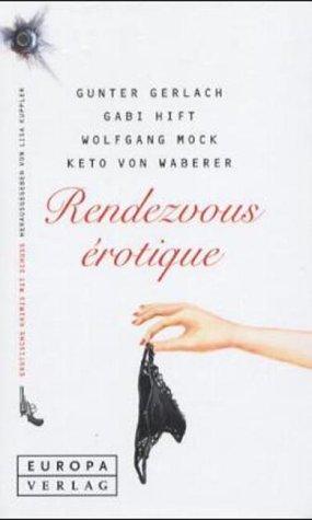 Cover for Rendezvous erotique. Erotische Krimis mit Schuß.