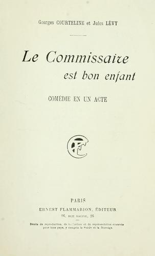 Cover for Le commissaire est bon enfant [par] Georges Courteline et Jules Lévy.