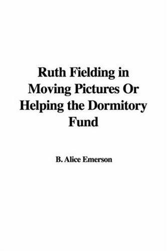 Cover for Ruth Fielding in Moving Pictures or Helping the Dormitory Fund