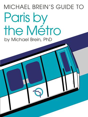 Cover for Michael Brein's Guide to Paris by the Metro