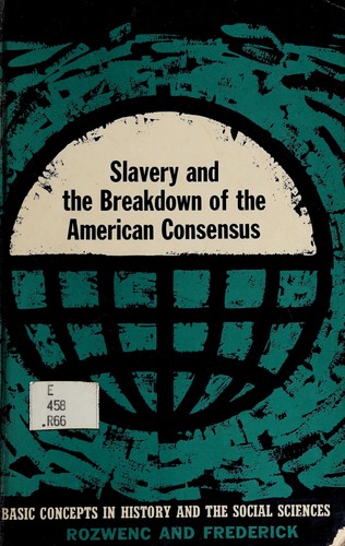 Cover for Slavery and the breakdown of the American consensus.