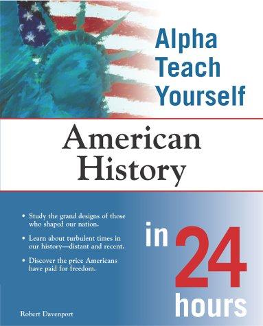 Cover for Alpha Teach Yourself American History in 24 Hours