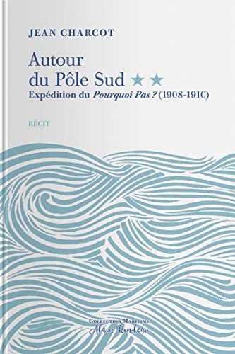 Cover for Autour du Pôle Sud, tome 2. Expédition du Pourquoi Pas?