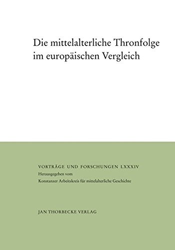 Cover for Die Mittelalterliche Thronfolge Im Europaischen Vergleich