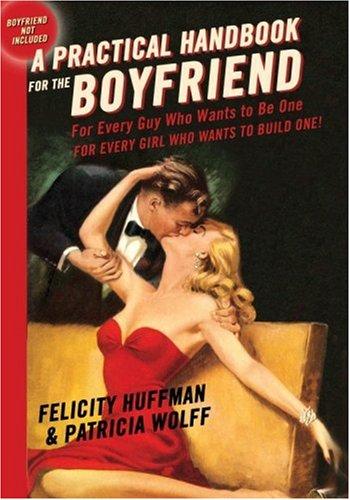 Cover for PRACTICAL HANDBOOK FOR THE BOYFRIEND, A