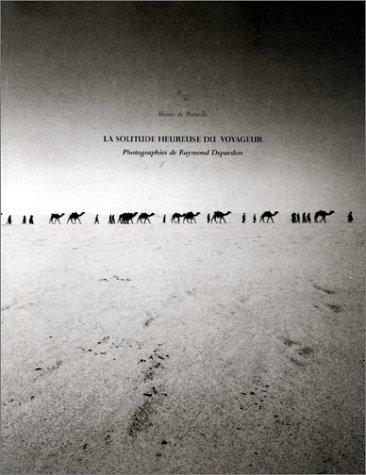 Cover for La solitude heureuse du voyageur: Photographies de Raymond Depardon 