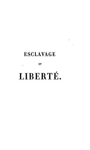 Cover for Esclavage et liberté: Existence de l'homme et des sociétés en harmonie avec les lois ...