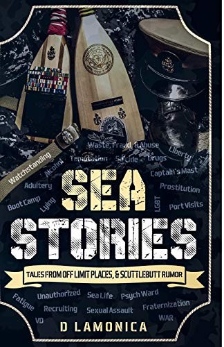 Cover for Sea Stories, Tales from Off Limit Places & Scuttlebutt Rumor