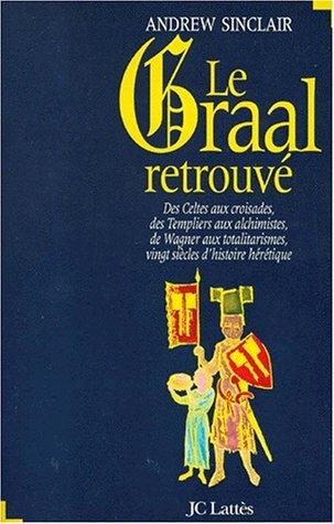 Cover for Le Graal retrouvé, ou, L'histoire secrète de l'Occident
