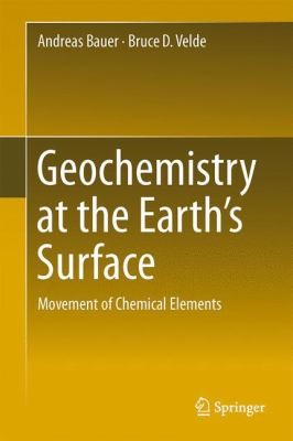 Cover for Minor Element Geochemistry At The Earths Surface Factors Of Distribution Transport Soil Interactions And Their Environmental Significance