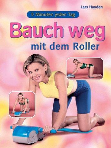 Cover for Bauch weg mit dem Roller. 5 Minuten jeden Tag.