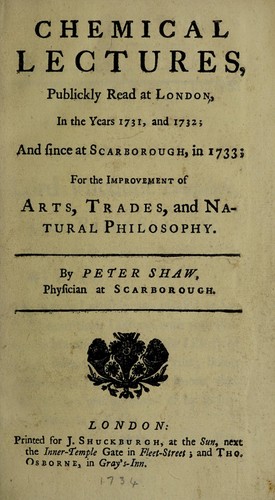 Cover for Chemical lectures, publickly read at London, in the years 1731 and 1732; and since at Scarborough, in 1733; for the improvement of arts, trades, and natural philosophy