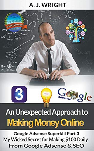 Cover for Google Adsense Superkill Part 3 - My Wicked Secret for Making $100 Daily From Google Adsense & SEO