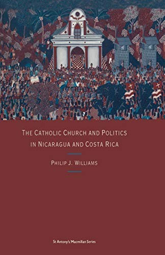 Cover for The Catholic Church and Politics in Nicaragua and Costa Rica