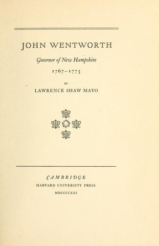 Cover for John Wentworth, governor of New Hampshire, 1767-1775