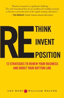 Cover for Rethink Reinvent Reposition 12 Strategies To Renew Your Business And Boost Your Bottom Line