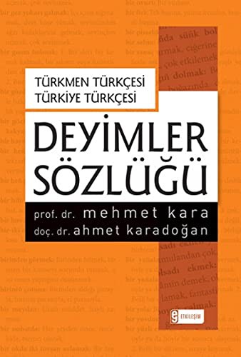 Cover for Turkmen Turkcesi - Turkiye Turkcesi Deyimler Sozlugu