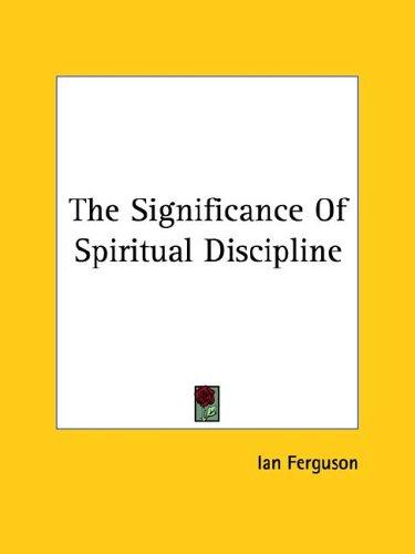 Cover for The Significance of Spiritual Discipline
