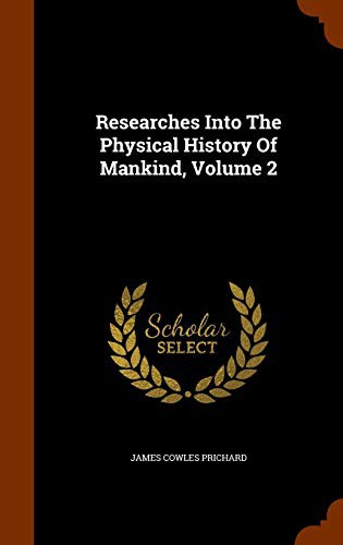 Cover for Researches Into The Physical History Of Mankind, Volume 2