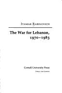 Cover for The war for Lebanon, 1970-1983