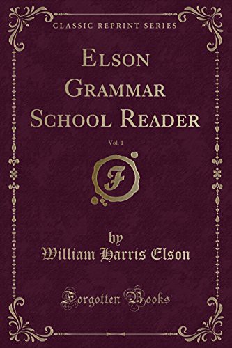 Cover for Elson Grammar School Reader, Vol. 1