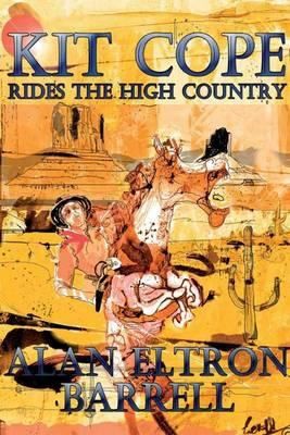 Cover for Kit Cope Rides The High Country A Novel