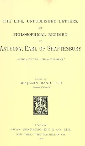 Cover for The life, unpublished letters, and Philosophical regimen of Anthony, earl of Shaftesbury.