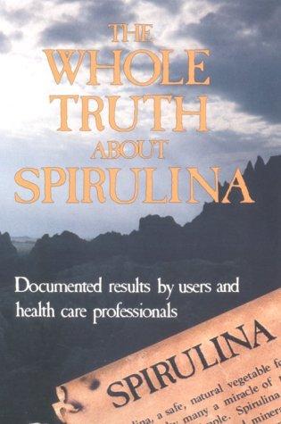 Cover for The Whole truth about Spirulina
