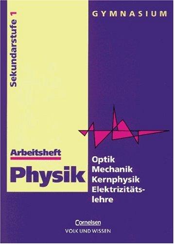 Cover for Physik, Ausgabe Gymnasium Neue Bundesländer, Arbeitsheft Optik / Mechanik / Kernphysik / Elektrizitätslehre, neue Rechtschreibung