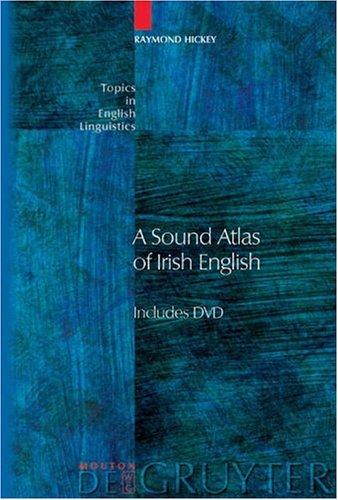 Cover for A Sound Atlas Of Irish English (Topics in English Linguistics)