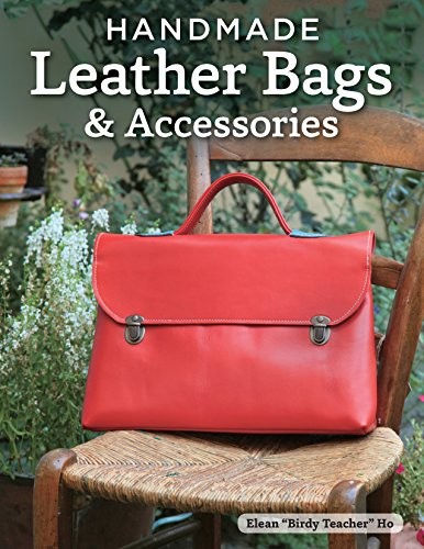 Cover for Handmade Leather Bags & Accessories (Design Originals) 28 Simple Strategies to Enhance Any Wardrobe; Step-by-Step Instructions and Over 300 Photos & Illustrations for Satchels, Totes, Handbags, & More