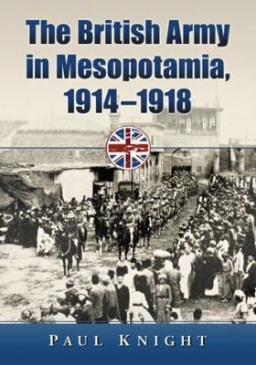 Cover for The British Army in Mesopotamia 19141918