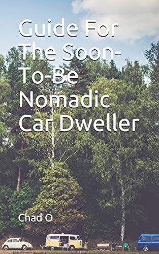 Cover for Guide For The Soon-To-Be Nomadic Car Dweller
