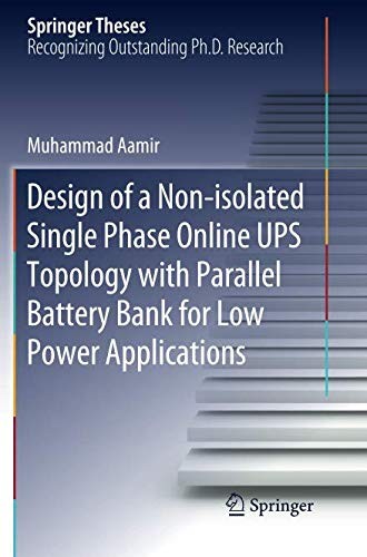 Cover for Design of a Non-isolated Single Phase Online UPS Topology with Parallel Battery Bank for Low Power Applications