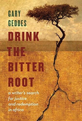 Cover for Drink the Bitter Root: A Search for Justice and Healing in Africa   [DRINK THE BITTER ROOT] [Hardcover]