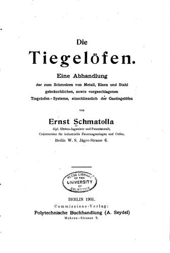 Cover for Die Tiegelöfen: Eine Abhandlung der zum Schmelzen von Metall-eisen uns Stahl ...
