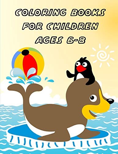Cover for Coloring Books for Children Ages 6-8