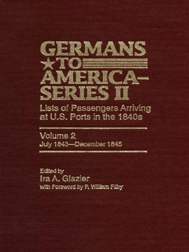 Cover for Germans to America (Series II), Volume 2, July 1843-December 1845