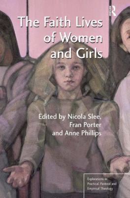 Cover for The Faith Lives Of Women And Girls Qualitative Research Perspectives