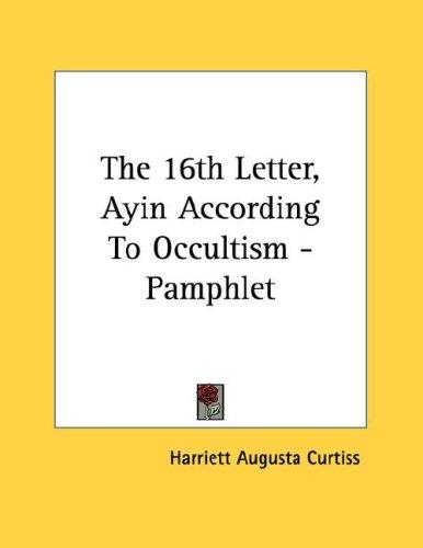 Cover for The 16th Letter, Ayin According To Occultism - Pamphlet