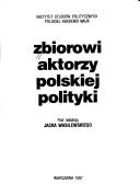 Cover for Zbiorowi aktorzy polskiej polityki