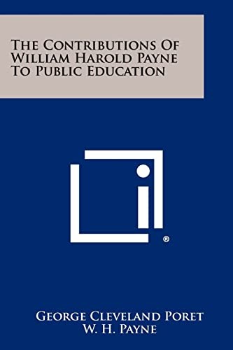 Cover for The Contributions of William Harold Payne to Public Education