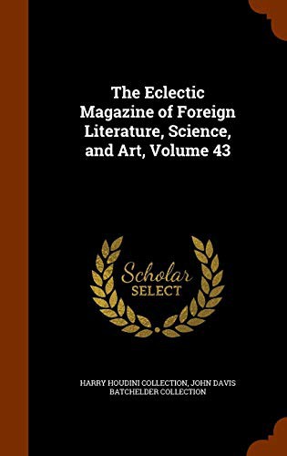 Cover for The Eclectic Magazine of Foreign Literature, Science, and Art, Volume 43