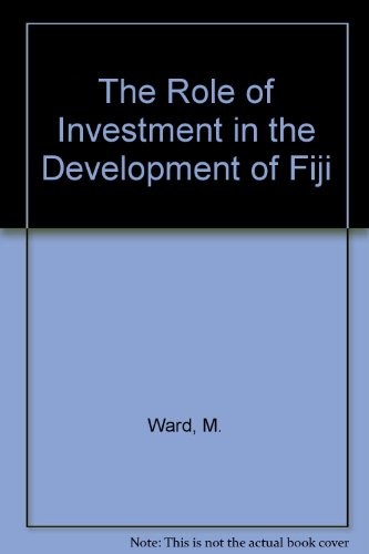 Cover for The role of investment in the development of Fiji.