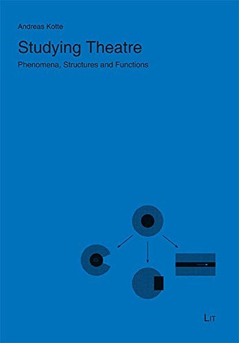 Cover for Studying Theatre: Phenomena, Structures and Functions (Theaterwissenschaft/Theatre Studies)