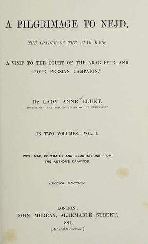 Cover for A pilgrimage to Nejd, the cradle of the Arab race.