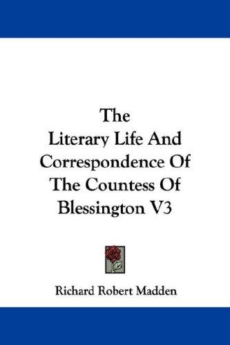 Cover for The Literary Life And Correspondence Of The Countess Of Blessington V3