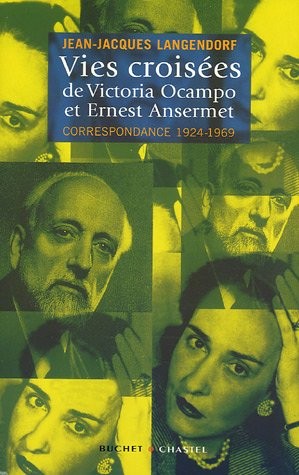 Cover for Les vies croisées de Victoria Ocampo et Ernest Ansermet
