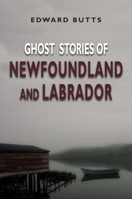 Cover for Ghost Stories Of Newfoundland And Labrador