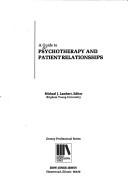 Cover for A Guide to psychotherapy and patient relationships